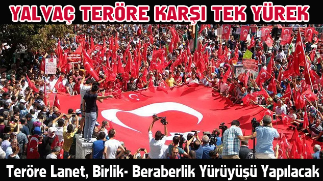 YALVAÇ’ta TERÖRE KARŞI TEK YÜREK