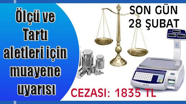 ÖLÇÜ ve TARTI ALETLERİ KULLANANLAR DİKKAT!
