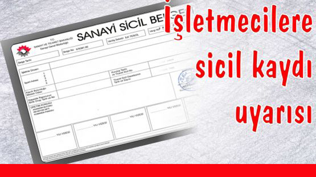 Sanayi Sicili Yıllık İşletme Cetveli beyanı uyarısı