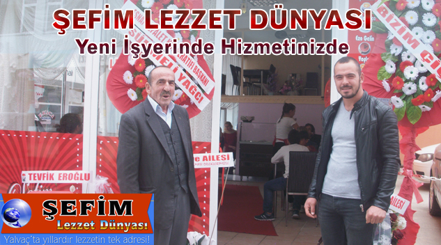 ŞEFİM LEZZET DÜNYASI Yeni İşyerinde…