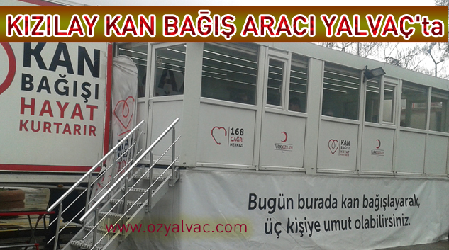 KIZILAY KAN BAĞIŞ ARACI 3 GÜN YALVAÇ’ta