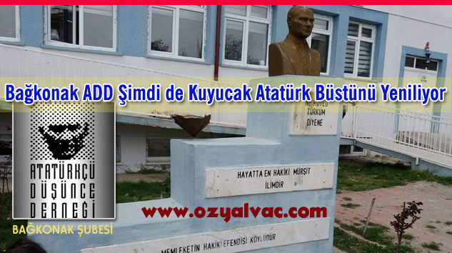 ADD Bağkonak Şubesi, Kuyucak  ATATÜRK ANITI’nı Yeniliyor