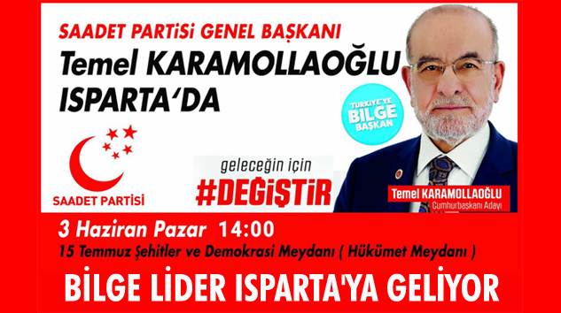 SAADET LİDERİ KARAMOLLAOĞLU ISPARTA’DA