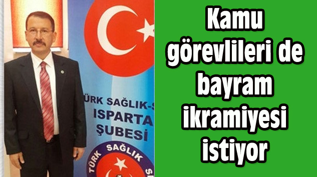 TÜRK SAĞLIK SEN MEMURA DA İKRAMİYE İSTEDİ