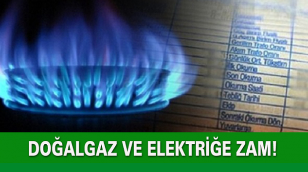 Elektrik ve doğalgaza yine zam