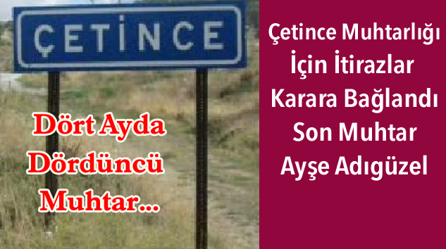 ÇETİNCE’de Son Muhtar… Ayşe ADIGÜZEL
