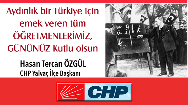 CHP İlçe Başkanı ÖZGÜL Öğretmenler Günü’nü Kutladı