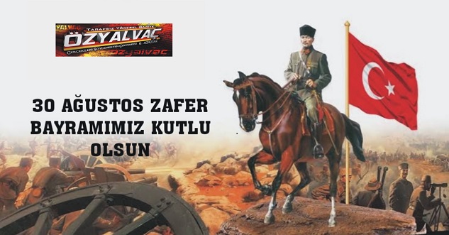 ZAFER BAYRAMIMIZ KUTLU OLSUN