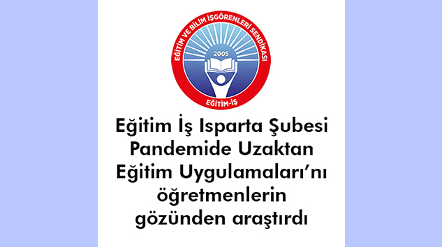 Isparta’da öğretmenler uzaktan eğitimi yetersiz buluyor, yüzyüze eğitime geçişi önceliyor