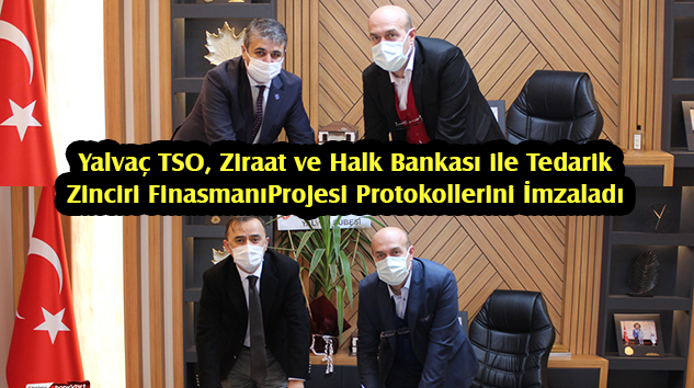 Yalvaç TSO’dan Ziraat ve Halk Bankası’yla protokol