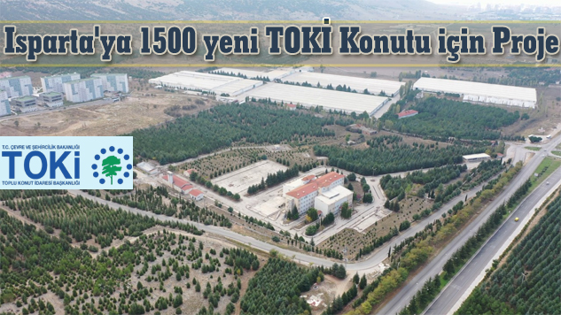 Isparta’da 1500 TOKİ konutunun da projesi bitmek üzere