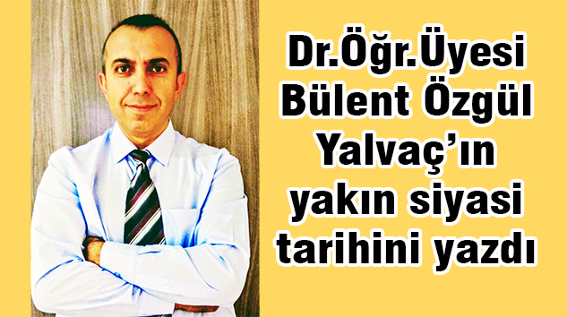 Yalvaç’ta Genel ve Yerel Seçimlerde Siyasi Tercihler ve Seçmen Davranışı (1982-2019)-2