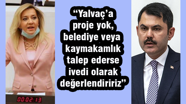 Çevre ve Şehircilik Bakanı Kurum’dan Cesur’a Yalvaç’a TOKİ cevabı