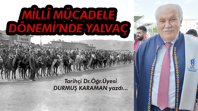 MİLLÎ MÜCADELE DÖNEMİ’NDE YALVAÇ