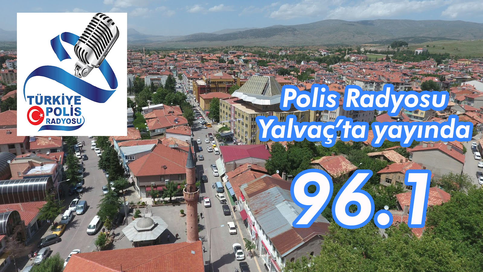 Türkiye Polis Radyosu, Yalvaç’ta yayına başladı