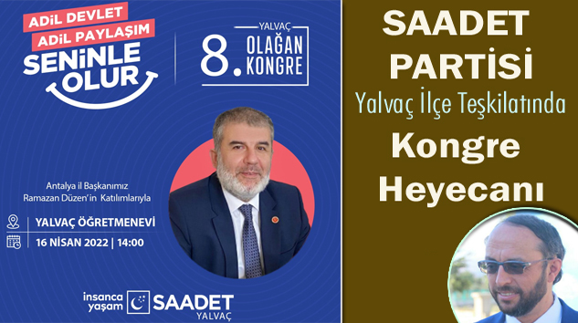 SAADET PARTİSİ’nde Kongre Heyecanı