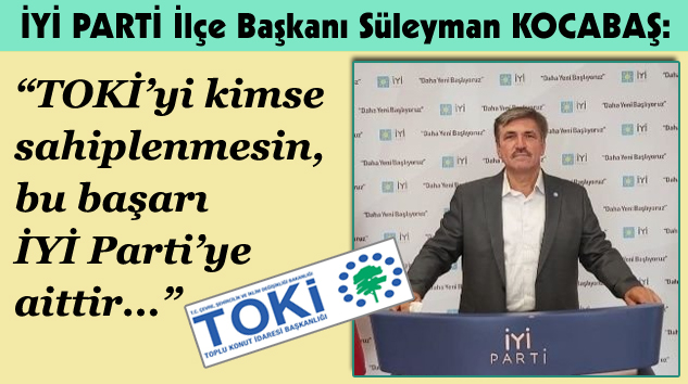 “İYİ Parti’nin Çabası Olmasaydı Yalvaç’a TOKİ Yoktu”