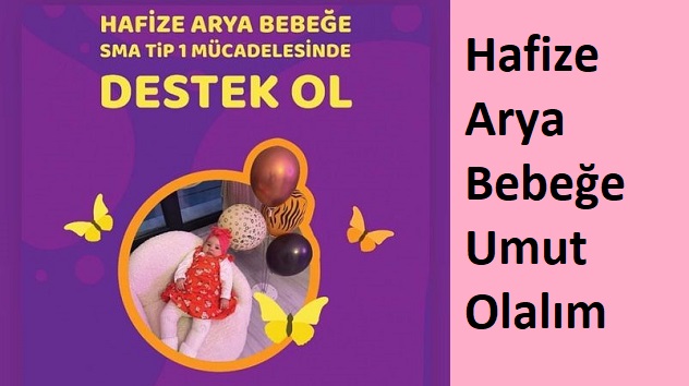 SMA TİP1 HASTASI HAFİZE ARYA BEBEĞE DESTEK OLALIM