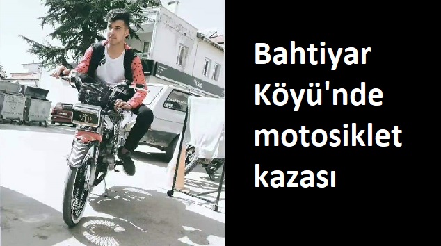 Bahtiyar’da motosiklet kazası: 1 ölü