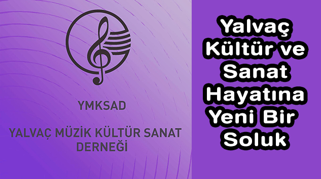 Yalvaç Müzik Kültür Sanat Derneği kuruldu