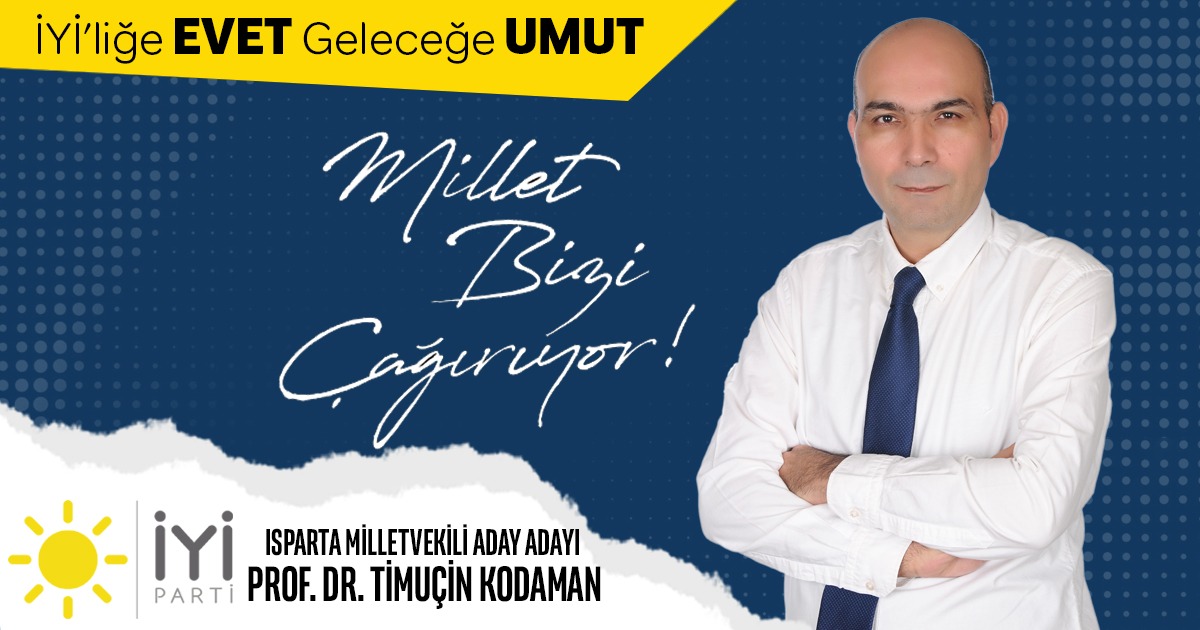 Prof.Dr.Timuçin Kodaman – İyi Parti Isparta Milletvekili aday adayı