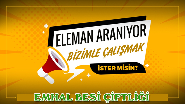 ÇİFTLİKTE ÇALIŞTIRILACAK ELEMAN ARANIYOR