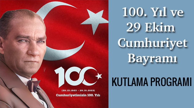 100. YILI ETKİNLİKLERİ KUTLAMA PROGRAMI