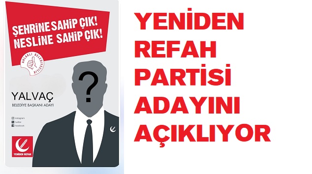 Yeniden Refah Partisi de yarışa giriyor