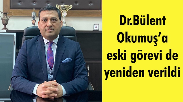 Dr. Bülent Okumuş, Gençlik Merkezi Müdürlüğü’nü de yürütecek