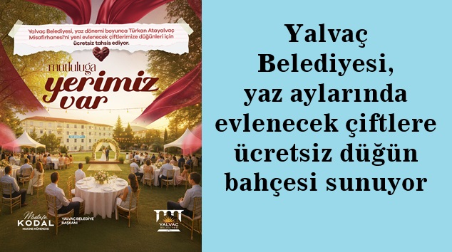 Yalvaç Belediyesi’nden ücretsiz düğün alanı