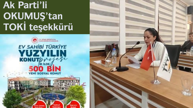 OKUMUŞ: Geleceğin Türkiye’sini umut dolu şehirlerle inşa edelim