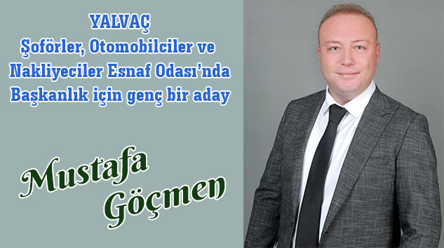 Mustafa GÖÇMEN: Değişim, Gelişim ve Hizmet İçin Adayım