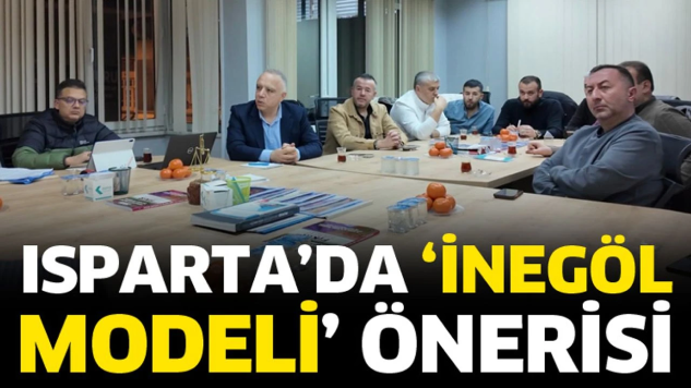 Isparta’da İnegöl Modeli önerisi