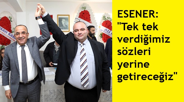HASAN ESENER: “Önümüzdeki Dönem Atılım Dönemi Olacak”