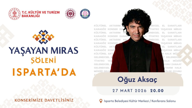 Yaşayan Miras Isparta’da Canlanıyor: Kaçırılmayacak Etkinlikler