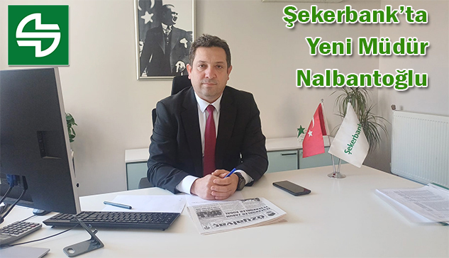 Şekerbank Yalvaç Şube Müdürlüğüne Atama