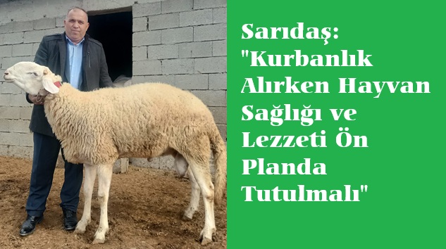 Başkan Sarıdaş: “Kurbanda küçükbaş hayvandan şaşmayın”