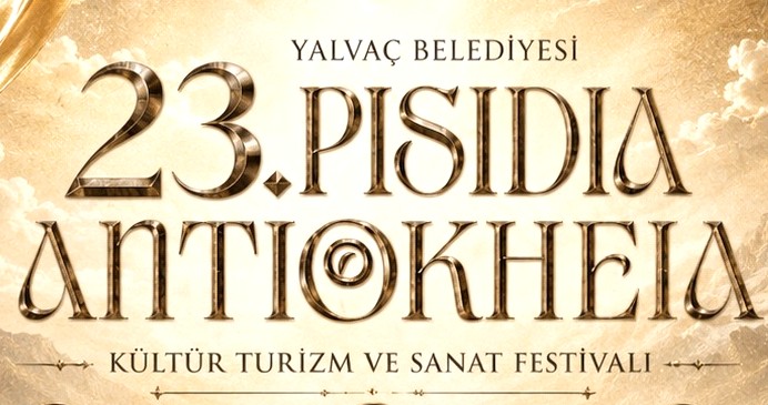 Yalvaç bomba gibi bir festivale hazırlanıyor