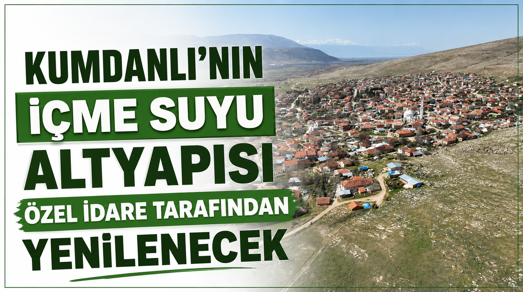 Kumdanlı’ya içme suyu altyapı ihalesi müjdesi