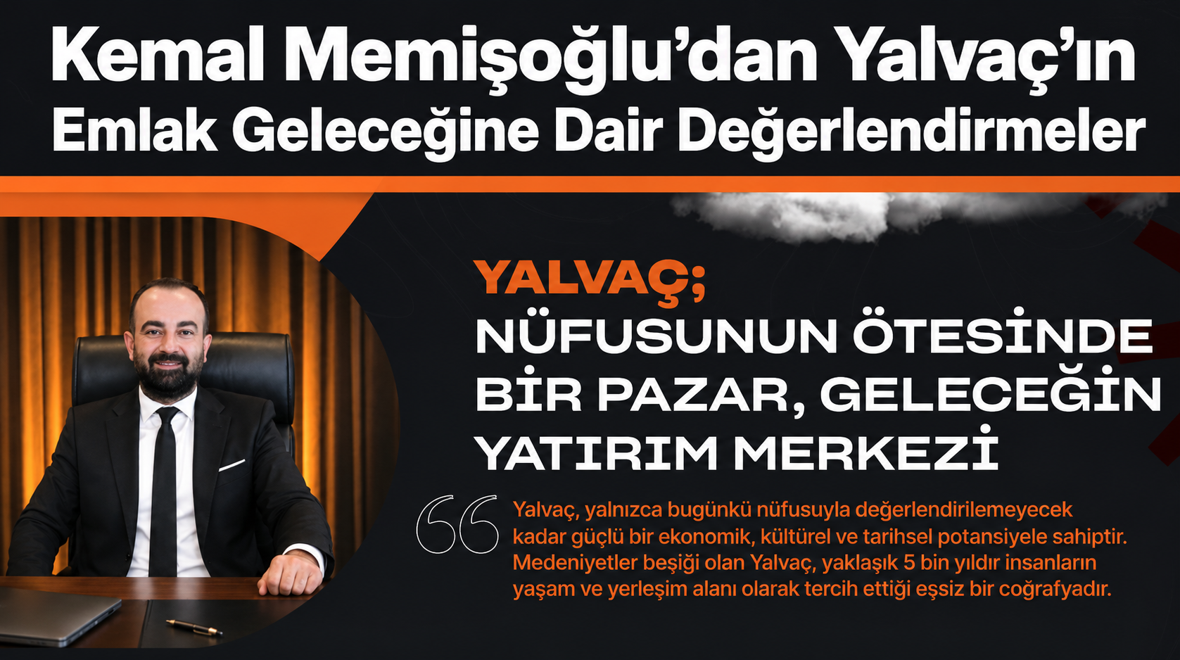 Kemal Memişoğlu: “Yalvaç; nüfusunun ötesinde bir pazar, geleceğin yatırım merkezi”