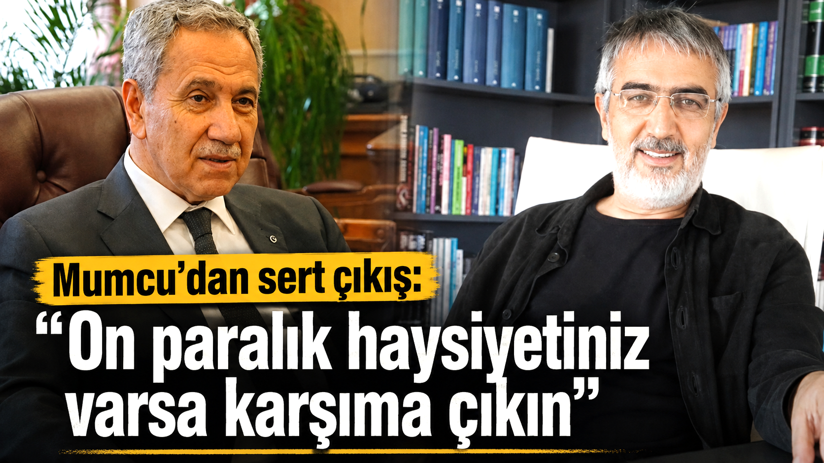 Erkan Mumcu Bülent Arınç’ı düelloya davet etti