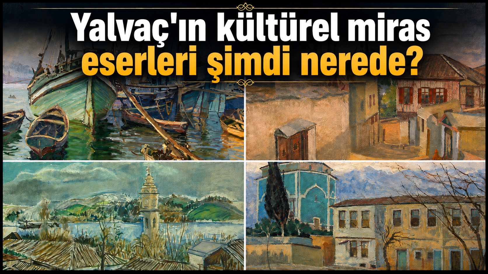 Bir zamanlar Yalvaç, Ünlü Türk Ressamları Koleksiyonuna Sahipti