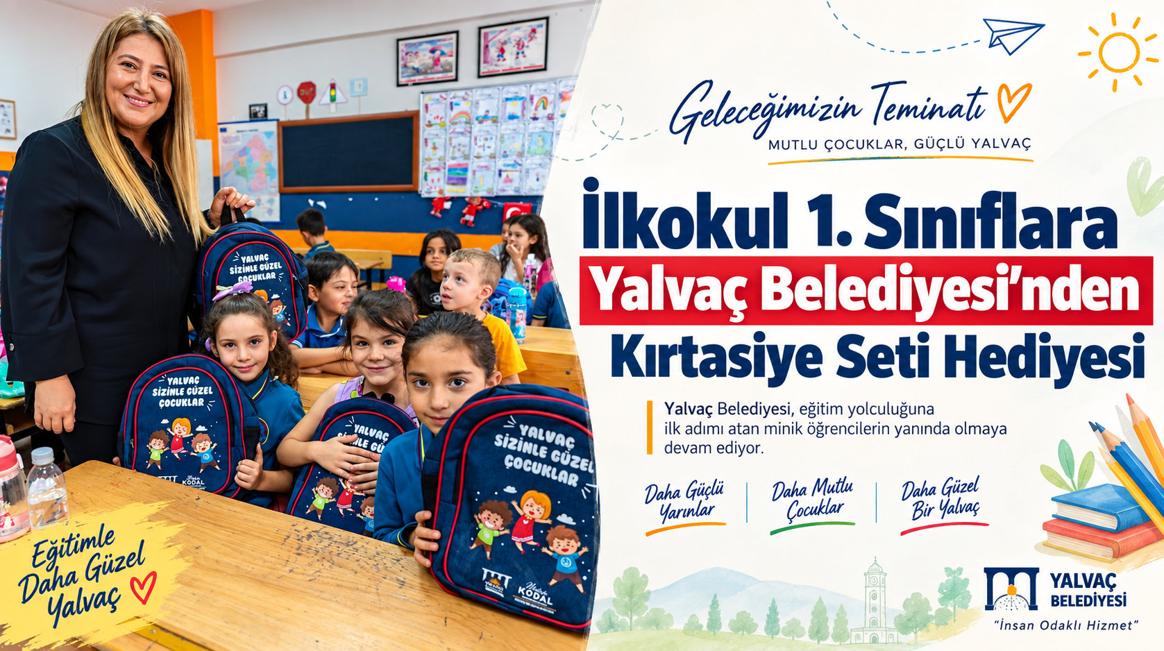 Kodal, ilkokula başlayan çocuklarımızı unutmadı