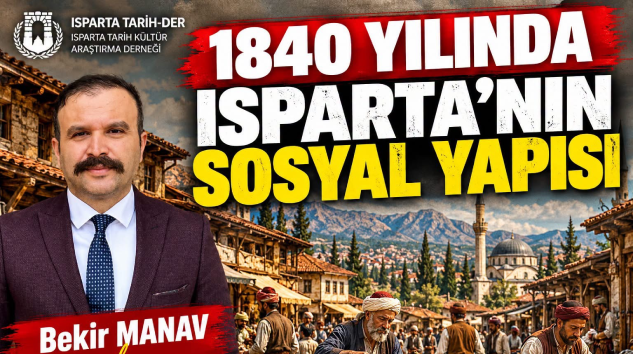 Bekir Manav Yazdı: 1840 YILINDA ISPARTA’NIN SOSYAL YAPISI