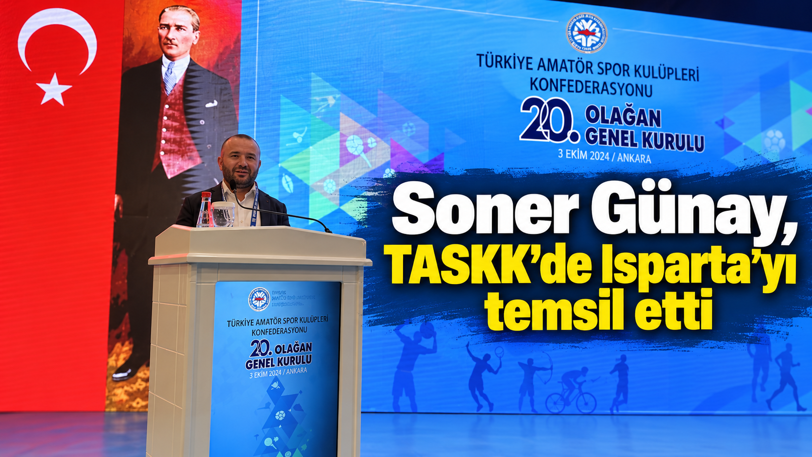 Soner Günay, Isparta’yı TASKK genel kurulunda temsil etti