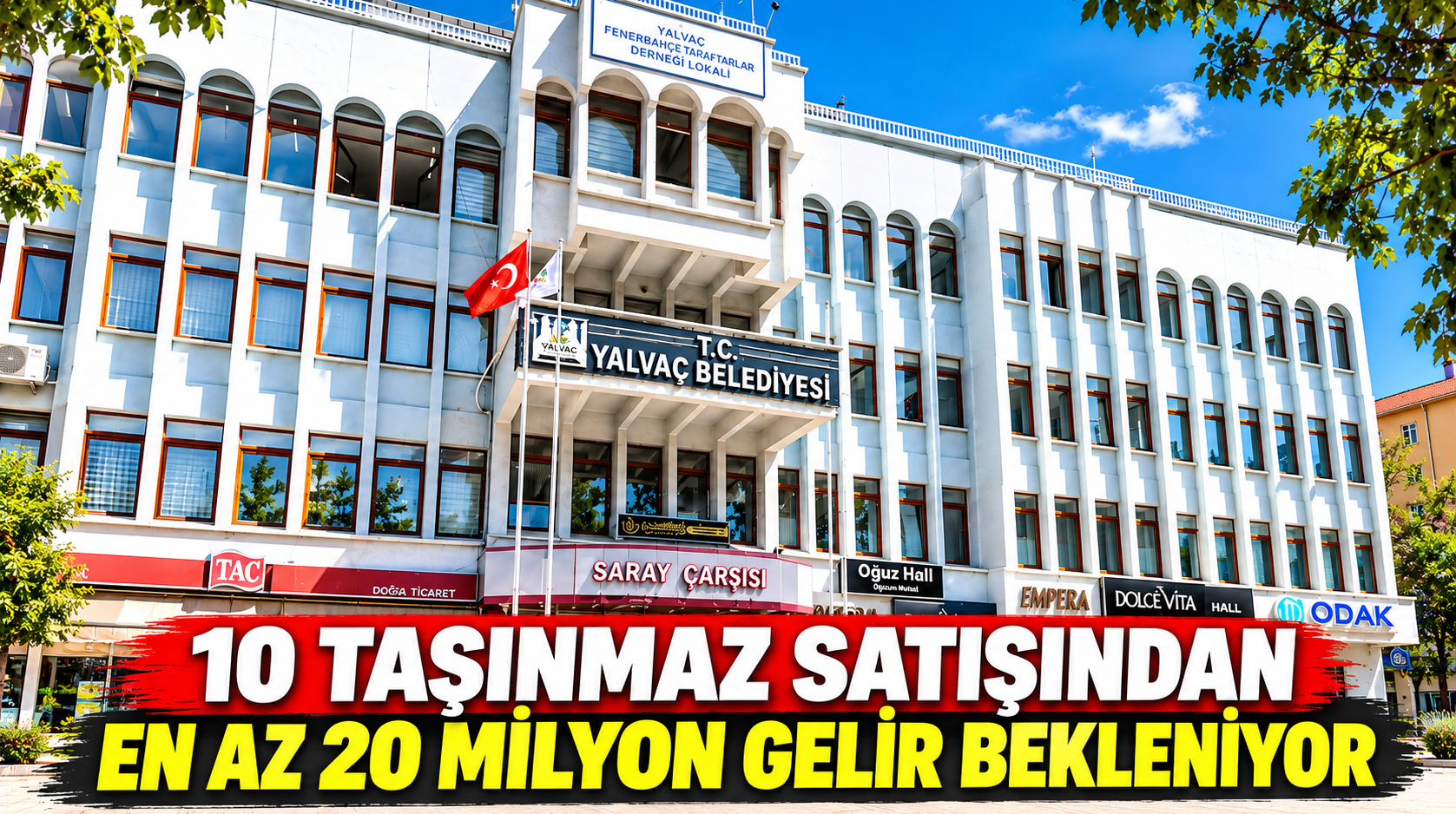 Yalvaç Belediyesi 10 taşınmazı ihaleyle satacak