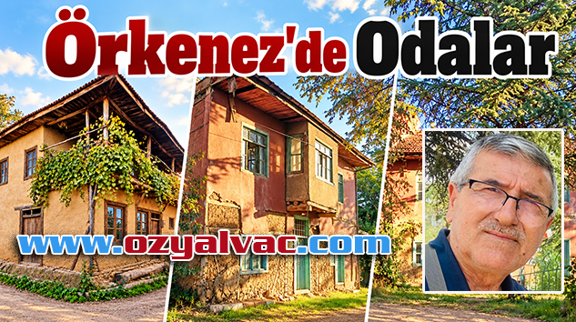 BAĞKONAK (ÖRKENEZ) KÖYÜNDEKİ ODALAR